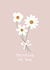 Thinking Of You Daisies created by Alfreda & Alice