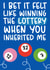 Funny Lottery Fathers Day Card / Birthday Card - Step Dad - I Bet It Felt Like Winning The Lottery When You Inherited Me created by Brogan Thomas