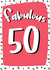 Fabulous 50 - Happy 50th Birthday Card created by @Laura Lonsdale Designs
