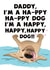 Cute Happy Dog Fathers Day Card - Dad - Dog Meme - Daddy, I'm A Ha-ppy Ha-ppy Dog created by Kasia Cards