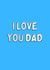 I Love You Dad Fathers Day Card created by LUCY BARFOOT | SUPER TINY HANDS