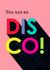 You Are So Disco (Pink) created by PengellyArt