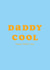Daddy Cool Father's Day Card created by Club Mou
