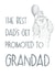 Best Dads get promoted to Grandad fathers day card created by Peach Creativ