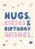 Hugs, Kisses & Birthday Wishes Card created by Yasmin Atherton