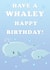 Whale Happy Birthday Card created by Billy Gawthorpe