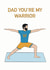 Dad you're my warrior for father's day created by Noura Mokhtar