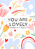 You Are Lovely Card! created by Leah Alefounder Illustrations