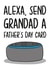 Funny Alexa Fathers Day Card - Grandad - Speaker - Alexa, Send Grandad A Father's Day Card created by TeePee Creations