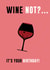 Wine Not Birthday card created by StueyWaters