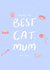 Best Cat Mum card created by Cards Inc.lusive