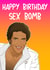 Funny Birthday Card - Tom Jones - Sex Bomb created by Liam Harris