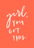 girl, you got this created by Bee Davies