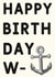 Happy Birthday w(anchor) created by HURRICANE REMI