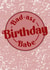 Fun Birthday Card - Babe - Bad-Ass created by Birthday Babe Cards