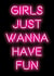 Girls Just Wanna Have Fun created by PengellyArt