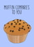 Muffin Compares to you created by Pink + Pip