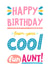 Happy Birthday From Your Cool Fun Aunt created by Katherine Lynas