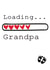 Loading Grandpa created by Vivid Variations