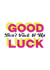 Good Luck - Don't F*ck It Up created by Parrot&Badger