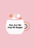 You are my cup of happy created by Duchess Plum