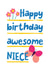 Happy Birthday Awesome Niece created by Katherine Lynas