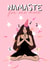 Namaste funny yoga celebration card  created by Ginger Peach Design