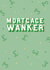 Rude Pound Sterling New home Card - Mortgage Wanker created by EJF Illustration