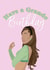 Fun Birthday Card - Ariana Grande - Pun created by Lauren Sheridan