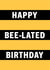 Happy Bee-lated Birthday card 1002 created by Chloé Lawson