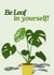 BE LEAF in yourself card created by Jazzy Doodles do