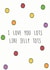 I Love You Lots Like Jelly Tots Card created by Hey Lyla Designs