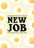 Punny Eggcited New Job Card created by Pearl Ivy