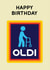 Funny Aldi / Oldi Birthday Card created by Cheeky Chappy