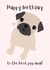 Pug mum happy birthday - best pug mum! created by Harley's Designs