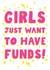Funny New Job Card - Girls Just Want To Have Funds! created by Sketchy Print Co