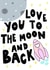 Love you to the moon and back Anniversary / Birthday card / space card  created by EmilyKateCo
