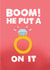 Boom! Ring on it - Engagement Card created by JOLLY AWESOME