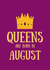 August Queen Birthday created by SJdesigns