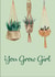 You Grow Girl created by Hannah