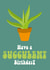 Have a Succulent Birthday! created by Cloud Cuckoo Design