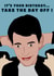 Funny Birthday Card - Ferris Bueller, Take The Day Off Birthday Card created by Niall Ledbury