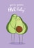 You're Gonna Avo Baby! created by Michelle Robyn