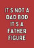 It’s Not A Dad Bod its a father figure created by Meg's Creative Outlet