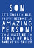 Funny Birthday Card - Son - It's Incredible You've Become An Amazing Person You Must Be So Proud Of Our Parenting Skills created by Oh You Know Aaron