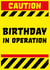 Caution Birthday In Operation Card created by Alice Johnson Designs