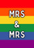 Mrs & Mrs Pride Rainbow Card - Wedding pride card created by Meg's Creative Outlet