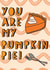 You Are My Pumpkin Pie Card created by Serendipity Inspired