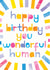 Happy Birthday You Wonderful Human created by Eden Fay