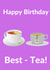 Happy Birthday Best -Tea! created by Pink Pineapple Prints
